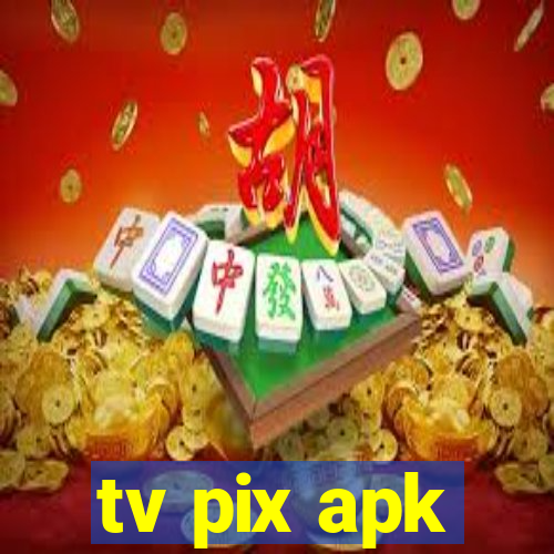 tv pix apk